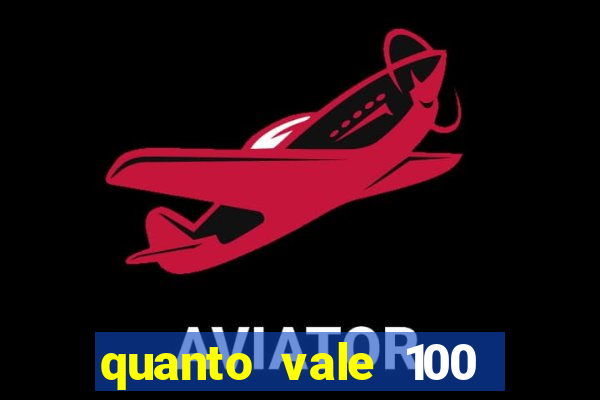 quanto vale 100 pesos em real